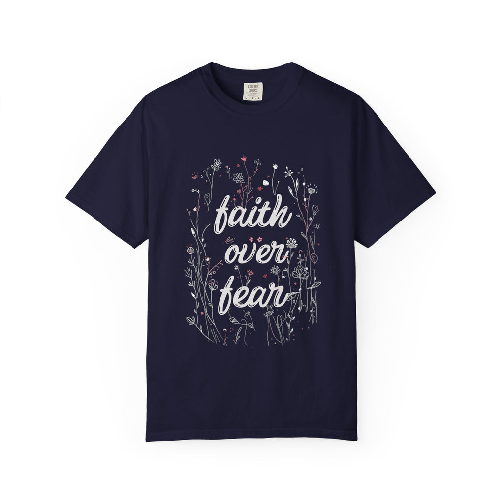 Faith over Fear: Comfort Colors Tee