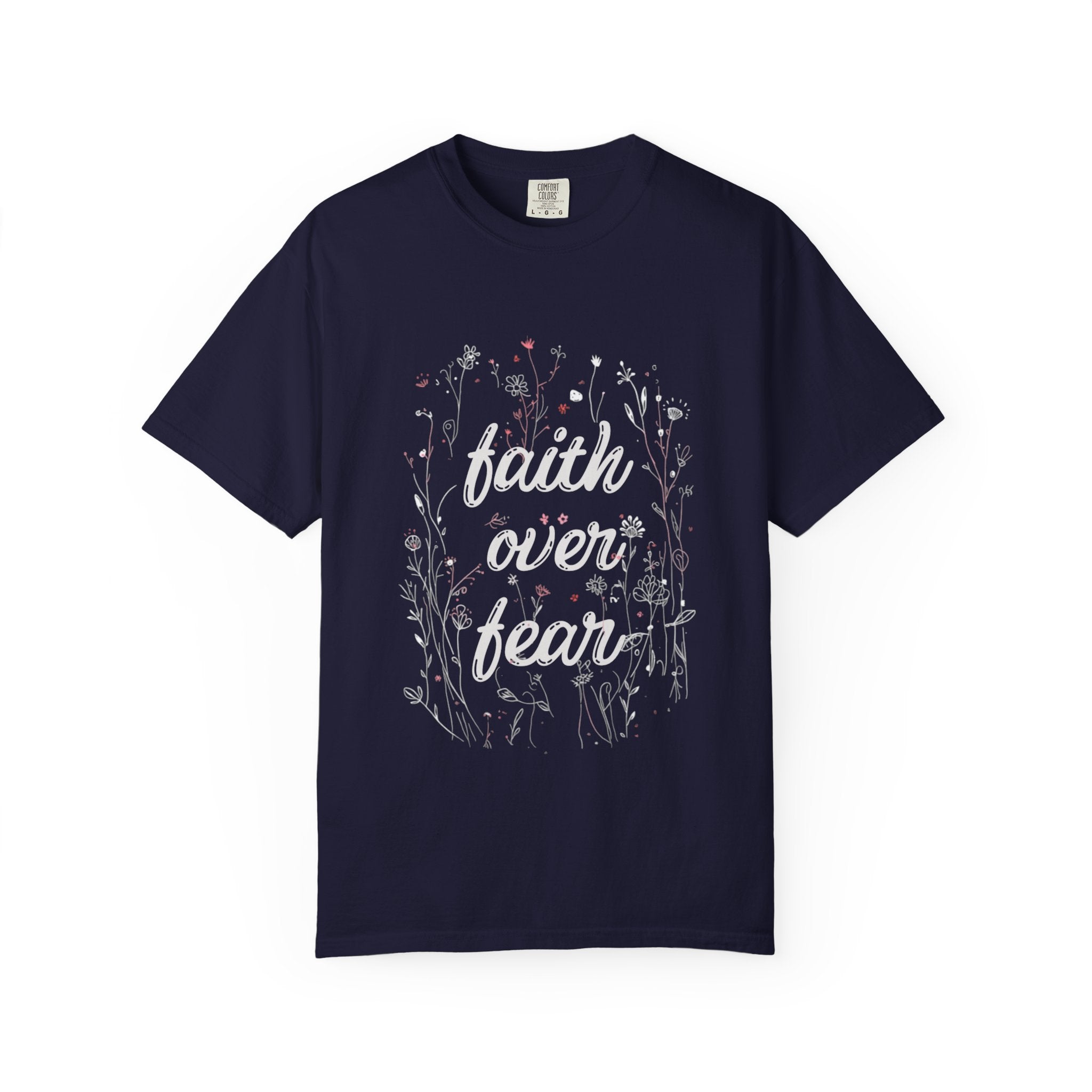 Faith over Fear: Comfort Colors Tee