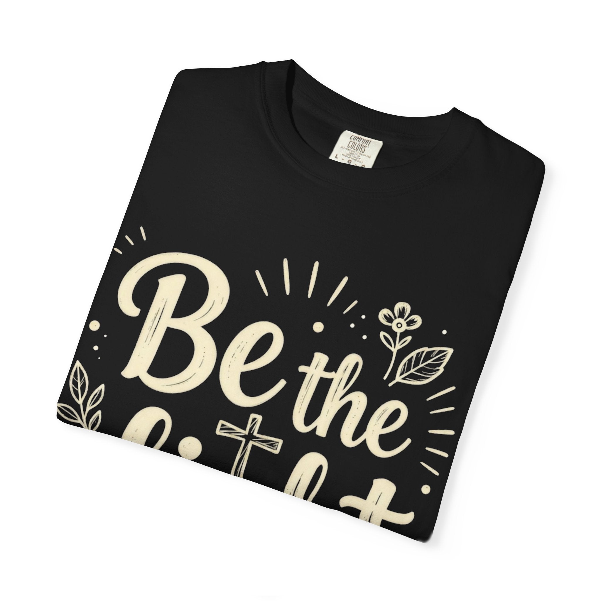Be the Light: Comfort Colors Tee