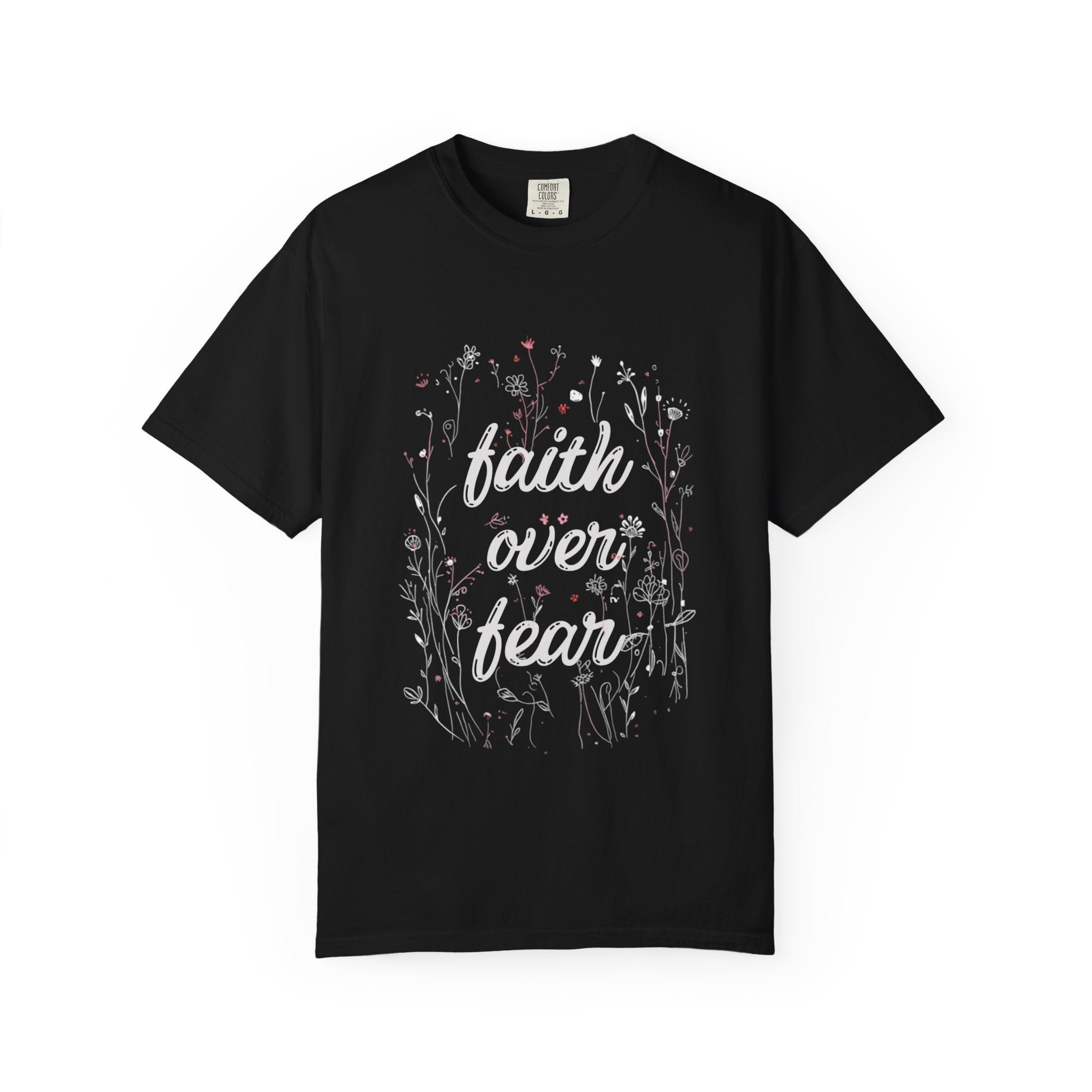 Faith over Fear: Comfort Colors Tee