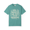 His Mercies are New: Comfort Colors Tee